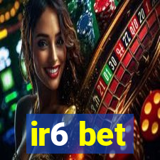 ir6 bet